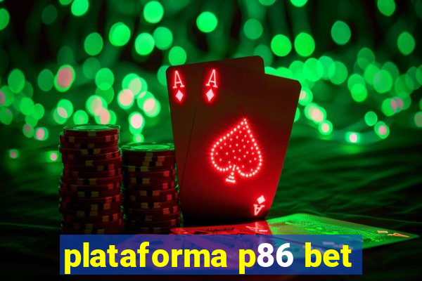 plataforma p86 bet